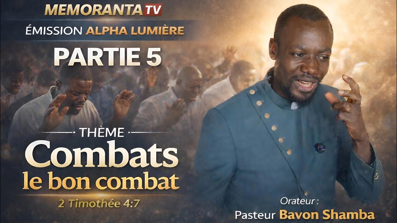 Combats le bon combat. Part. 5 | Pasteur Bavon Shamba