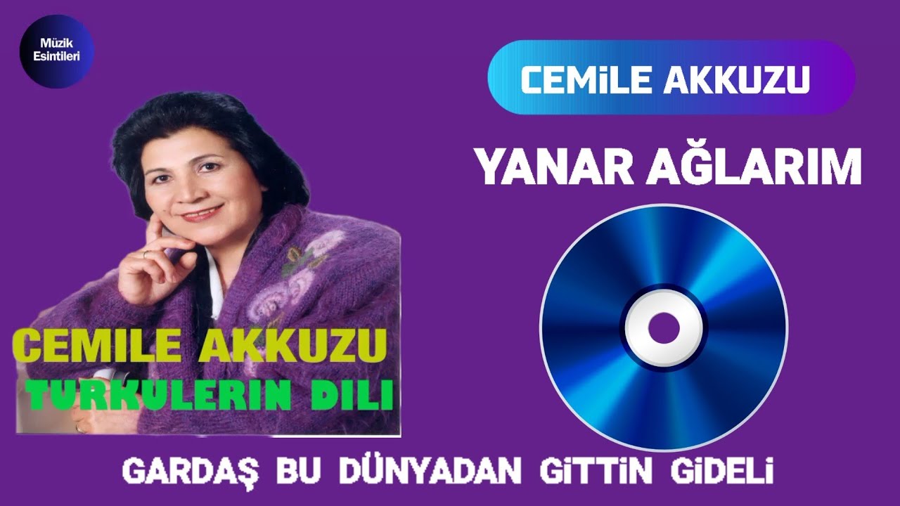 GARDAŞ BU D&Uuml;NYADAN GiTTiN GiDELi (YANAR AĞLARIM) - CEMiLE AKKUZU | YOKLUK MAKAMI PiKAPTA RAKS