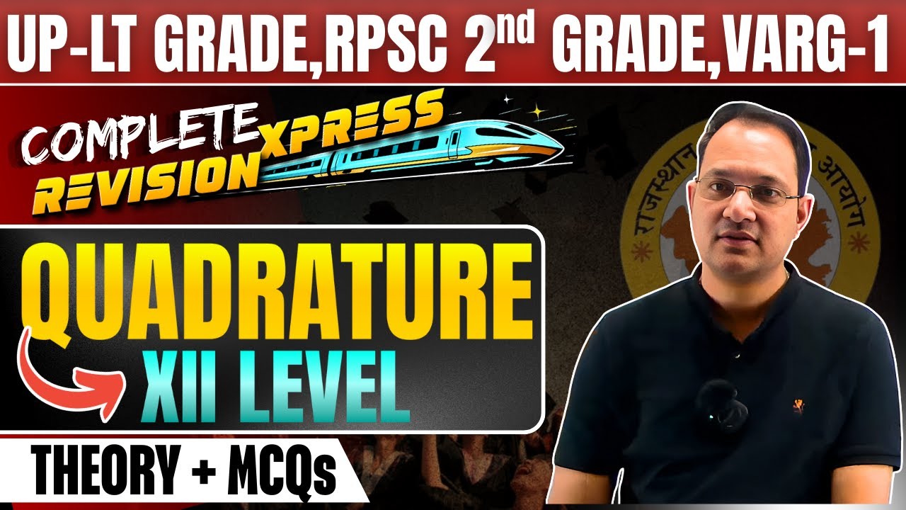 Quadrature Revision | Theory + MCQs | UP-LT Maths & RPSC 2nd Grade