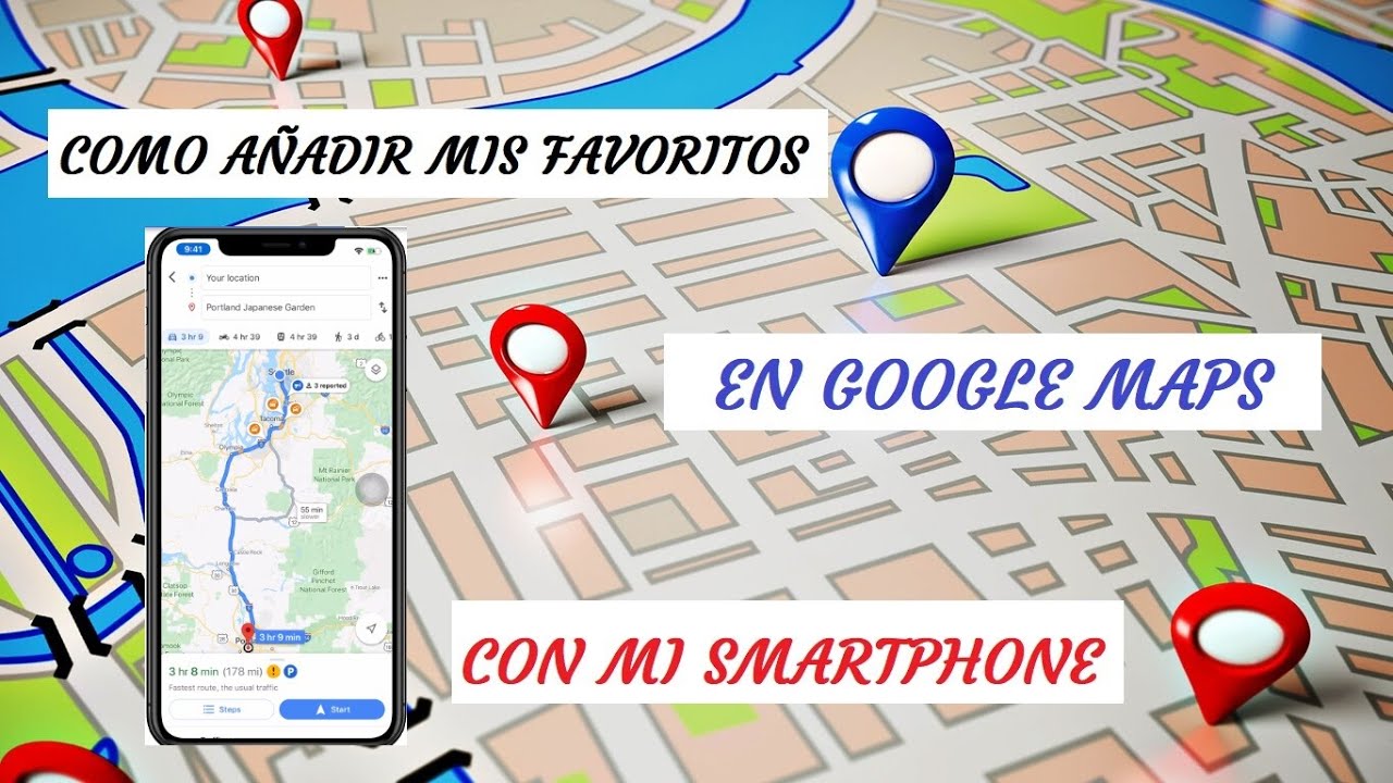 C&oacute;mo a&ntilde;adir sitios favoritos en Google Maps