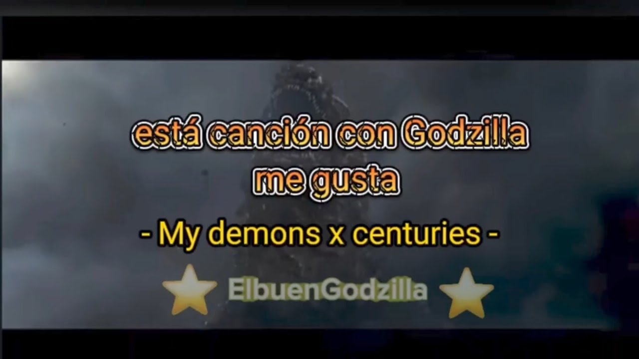 Godzilla - My Demons x Centuries -