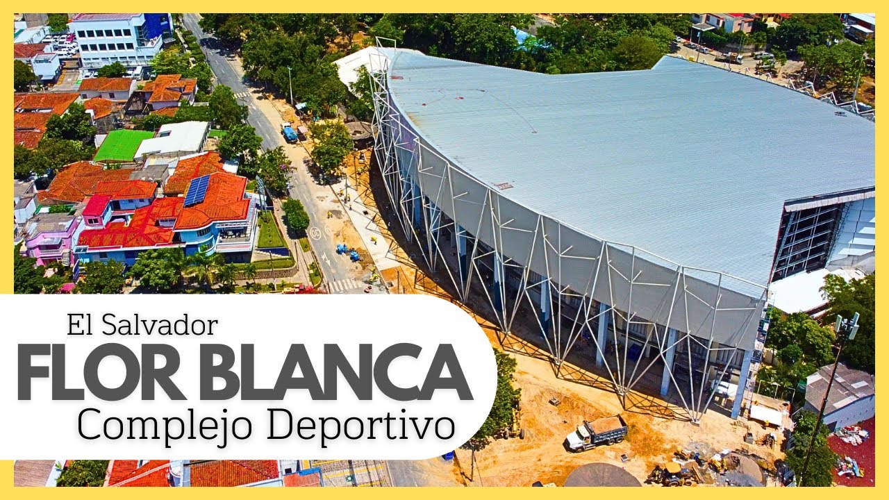 EL SALVADOR - Complejo Deportivo FLOR BLANCA - GIMNASIO NACIONAL San Salvador 2023 4K