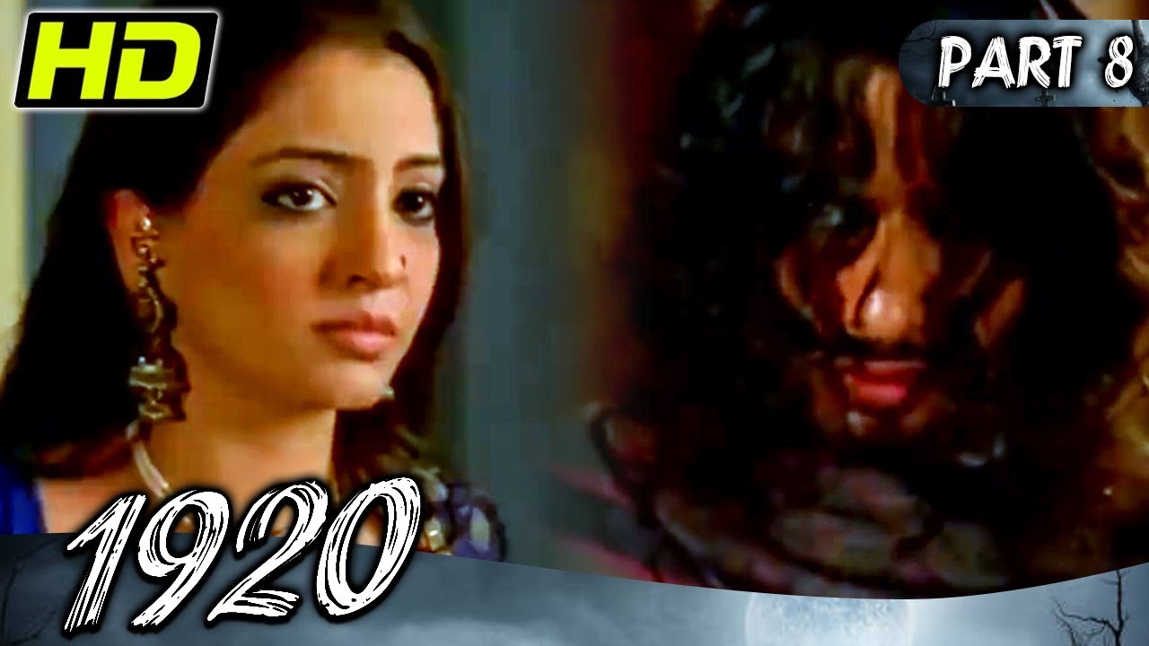 1920 (Part - 8) l Bollywood Superhit Horror Hindi Movie l Rajneesh Duggal, Adah Sharma