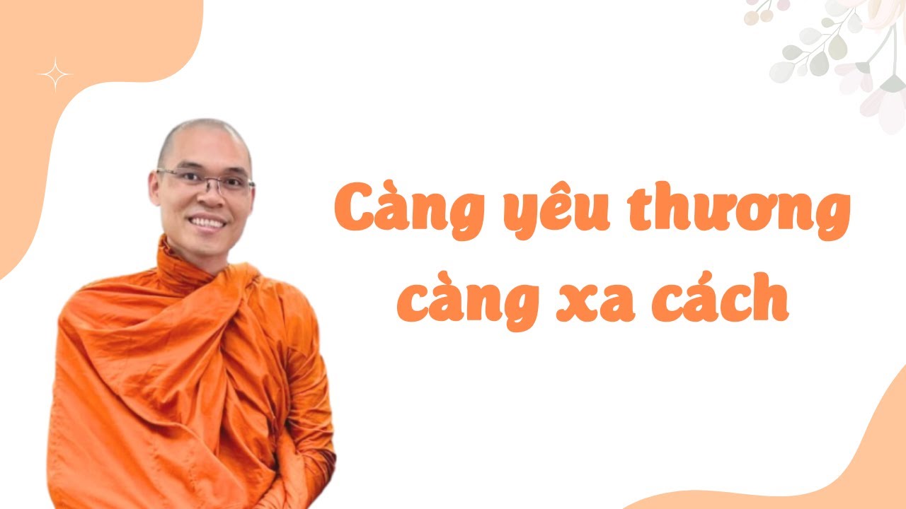 Vì sao càng yêu thương càng xa cách? | Thích Phước Minh
