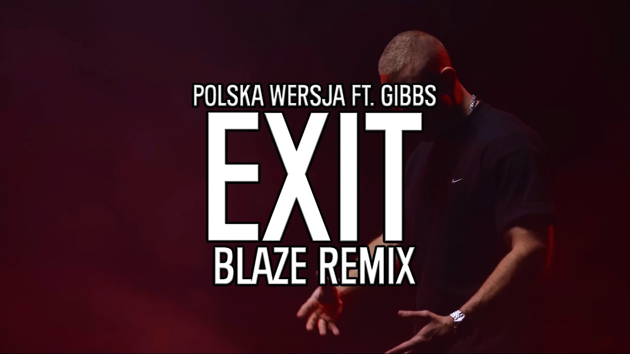 Polska Wersja ft. Gibbs - Exit (BLAZE Remix) VIXA 2023