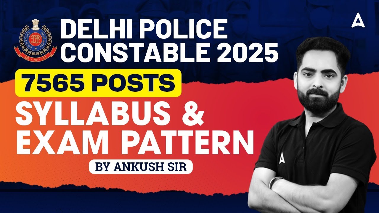 Delhi Police Constable Syllabus 2025 | Delhi Police Constable Exam Pattern 2025 | By Ankush Sir