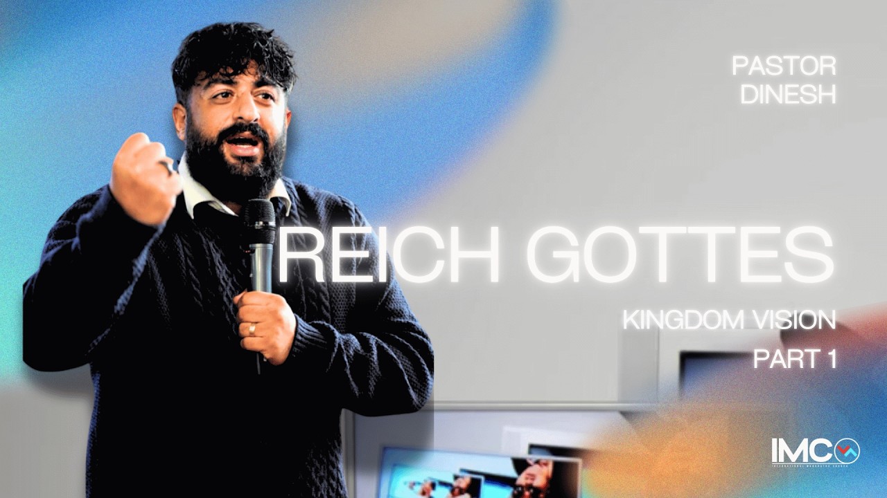 Reich Gottes | Kingdom of God | KINGDOM VISION | Pastor Dinesh Sinnathurai