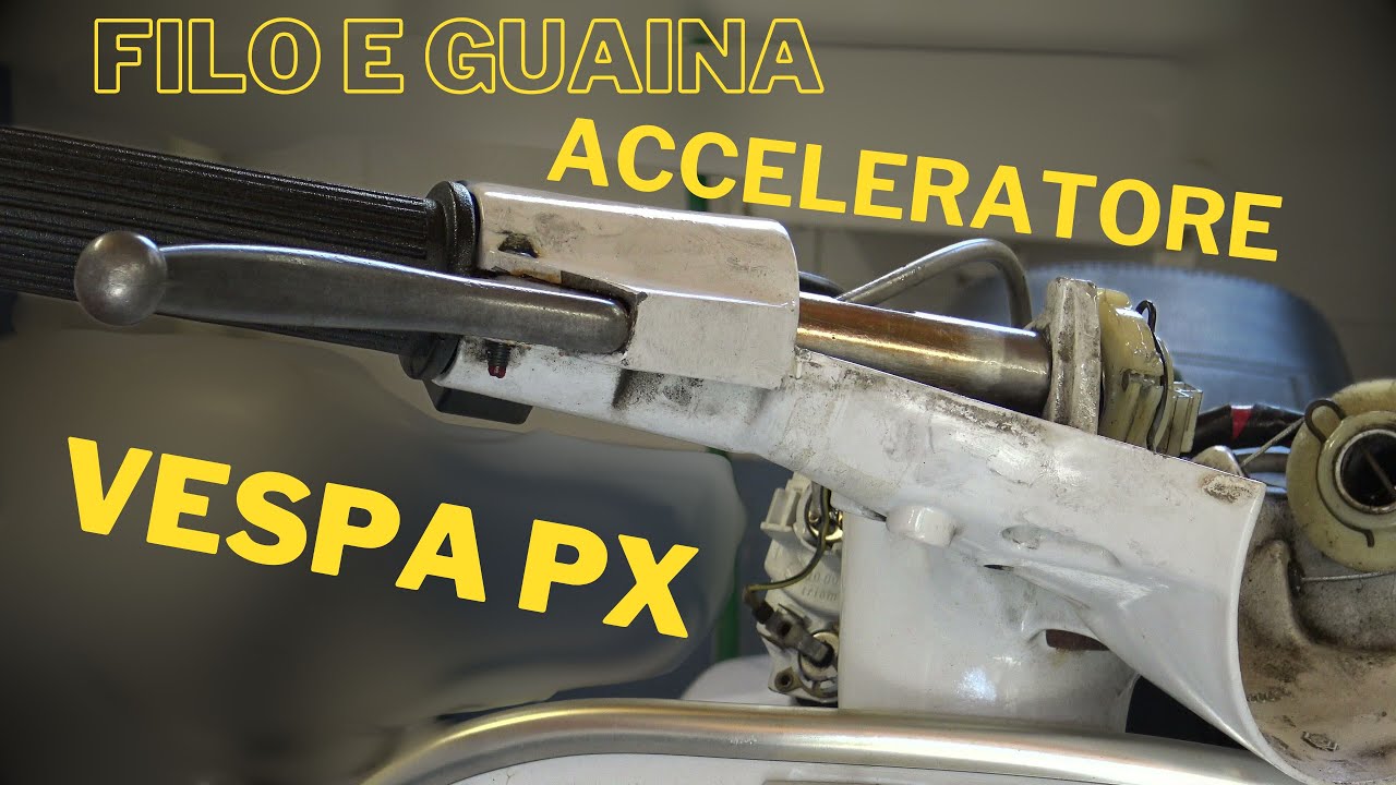 Cambiare Filo e guaina acceleratore Vespa PX