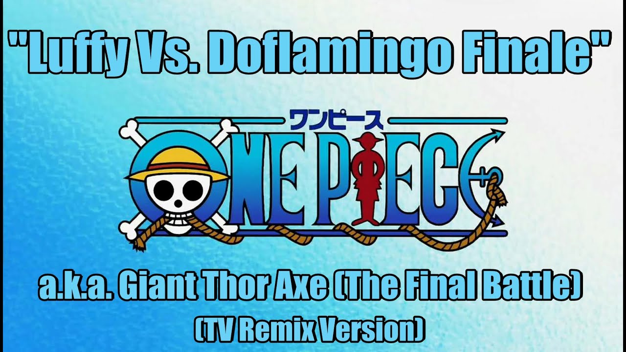 One Piece OST - Luffy Vs. Doflamingo Finale (TV Remix)