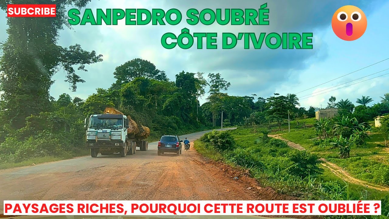 San Pedro – Soubré 🇨🇮: Une Route Vitale, Totalement Délaissée ?
