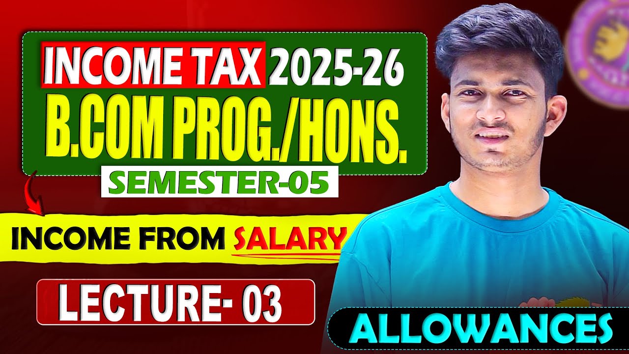 Income From Salary Class 3 | Taxable & Exempt Allowances | BCom Prog & Hons Sem 5 2025-26