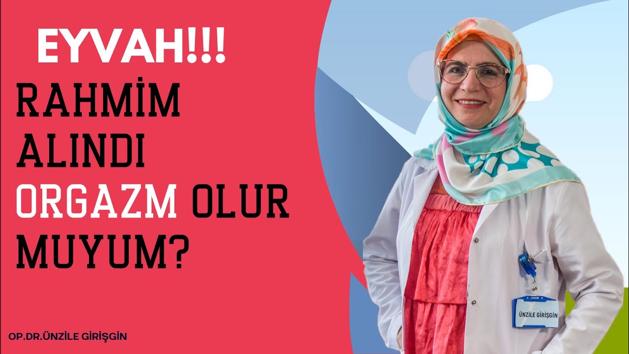 RAHMİ ALINAN KADIN ORGAZM OLUR MU???