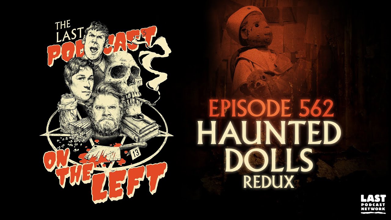 Episode 562: Haunted Dolls : Redux