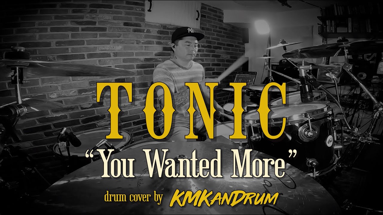 Tonic *You Wanted More* KMKanDrum Cover