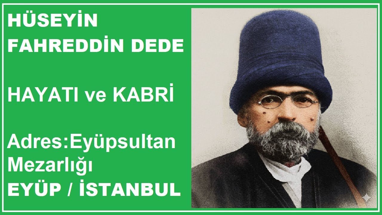 HÜSEYİN FAHREDDİN DEDE ( İstanbul Evliyaları )