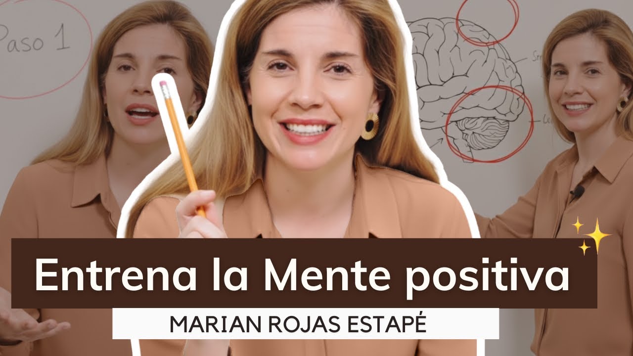 CÓMO CAMBIAR TU VIDA con PENSAMIENTOS POSITIVOS ✨ ¡Entrena tu mente! | Marian Rojas Estapé