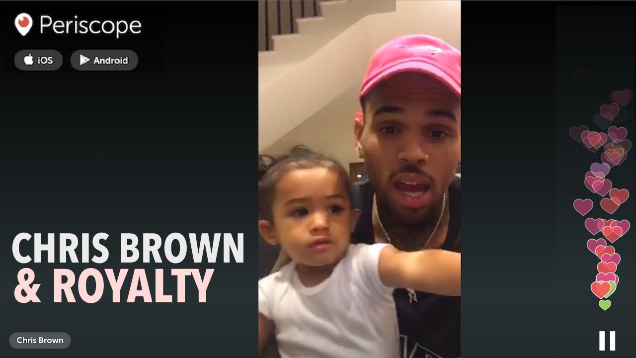 Chris BROWN & his daughter ROYALTY | Periscope | Dec 9, 2015