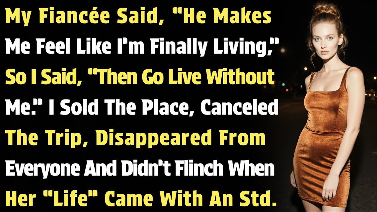 My Fiancée Said, “He Makes Me Feel Like I’m Finally Living,” So I Said, “Then Go Live Without Me…