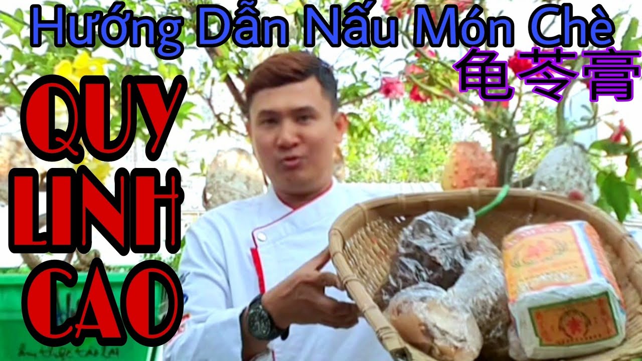 C&aacute;ch Nấu Ch&egrave; Quy Linh Cao.龟苓膏，Đ&agrave;o Thiện Minh. 姚善明Chef Minh全家福到会服务