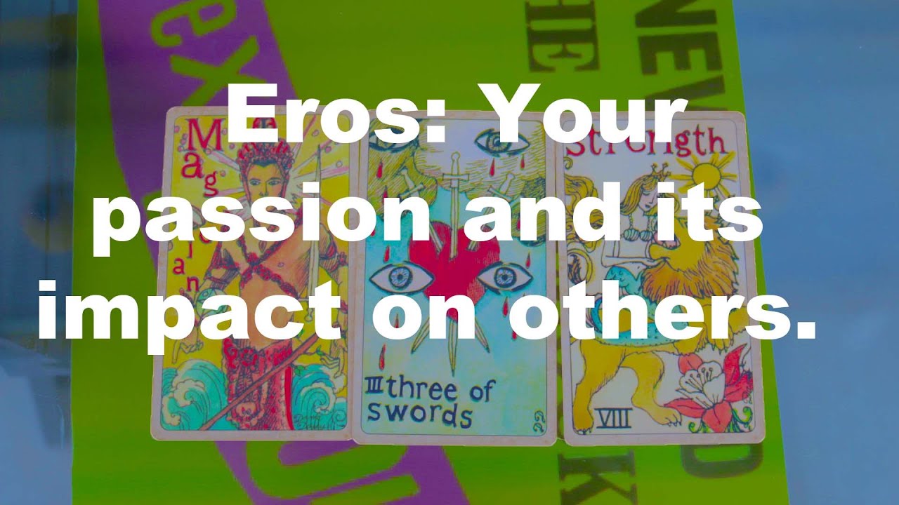💘Pick a Card💘 Eros: Your passion and its impact on others.