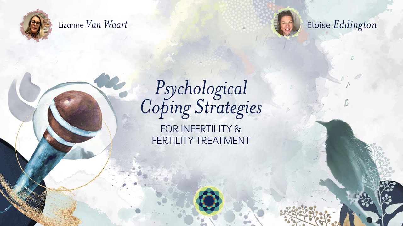 Psychological Coping Strategies for Infertility & Fertility Treatment | Lizanne van Waart