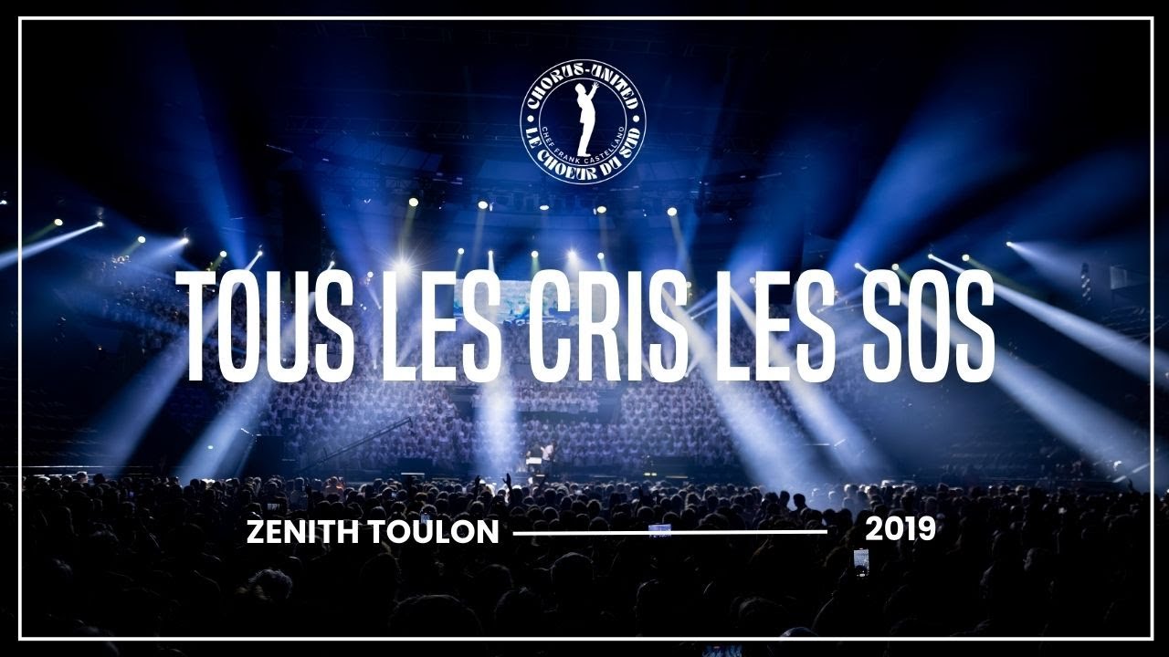 Le Choeur du Sud - Tous les cris les SOS - Chef : Frank Castellano