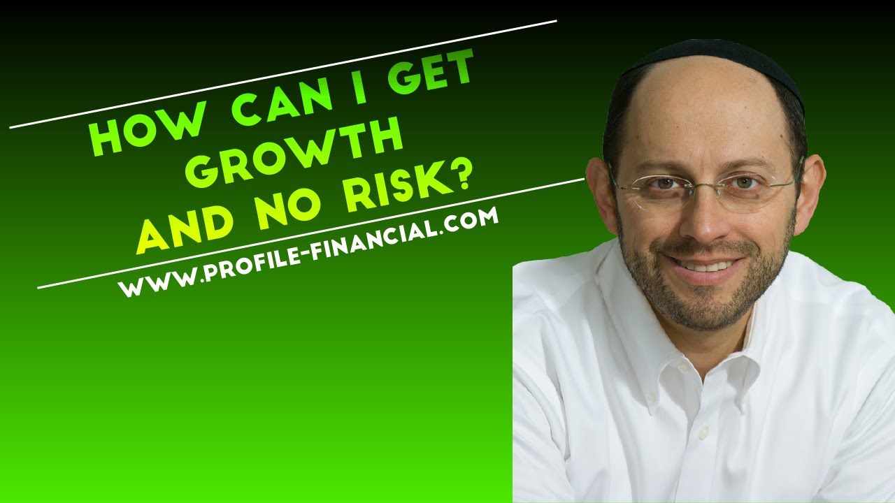 How Can I Get Growth and No Risk?