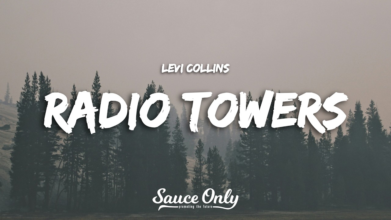 Levi Collins - Radio Towers (Lyrics)