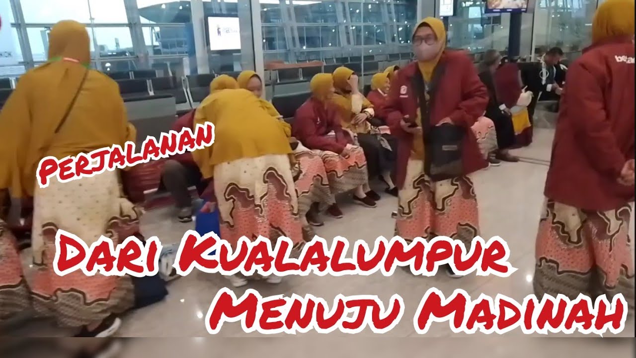 Perjalanan Dari Kualalumpur Malaysoa Menuju Madinah