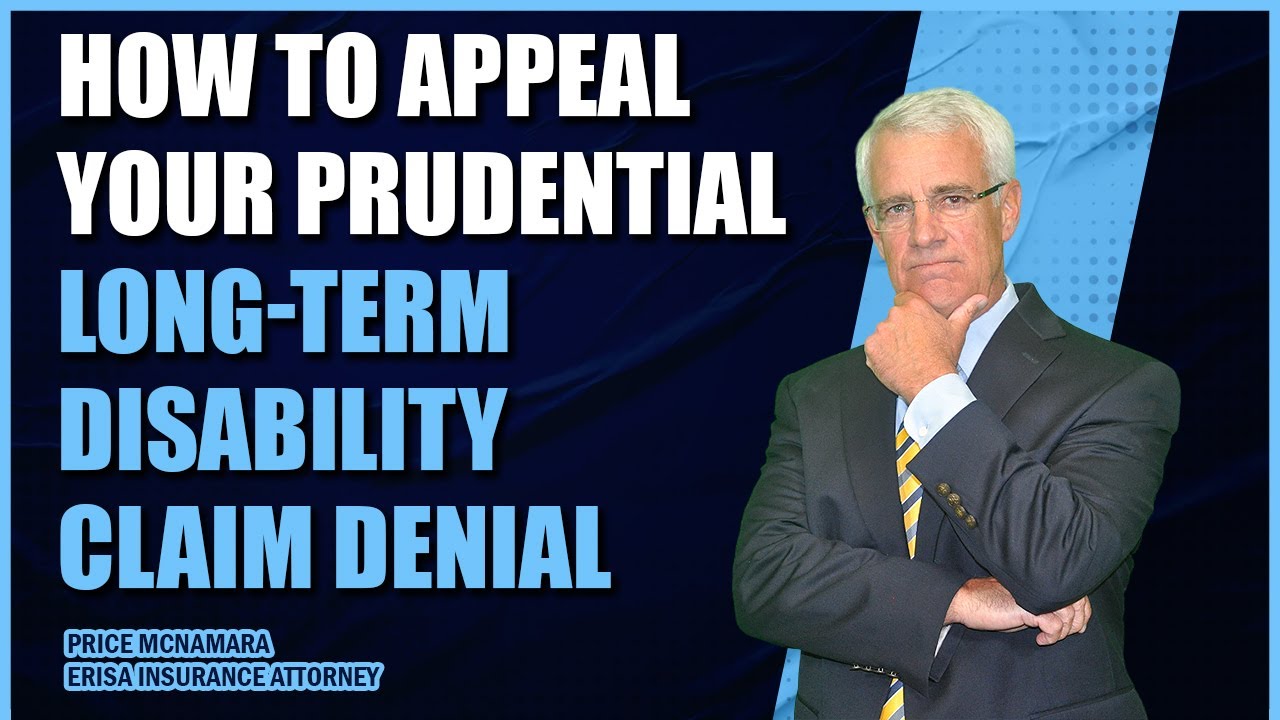 How to Appeal Your Prudential Long-Term Disability Claim Denial
