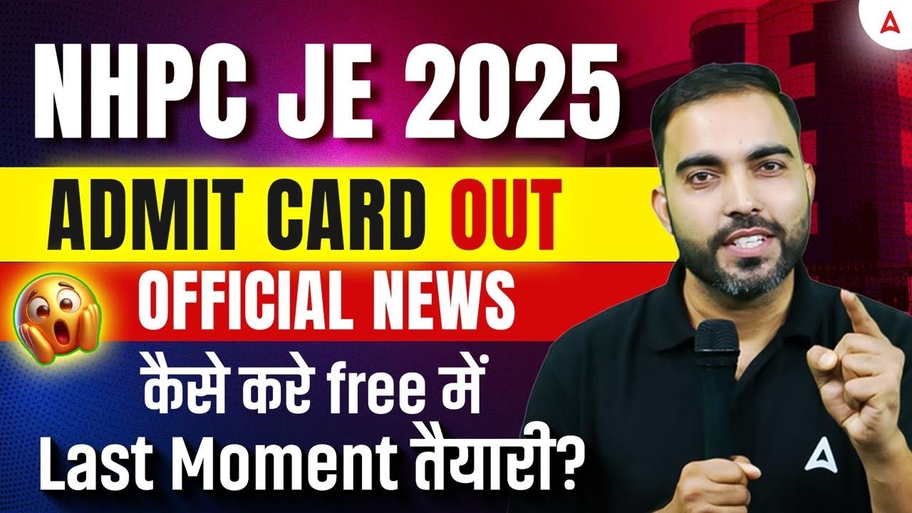 NHPC JE 2025 Admit Card Out | Official Update & Download | NHPC JE Admit Card Problem Solved