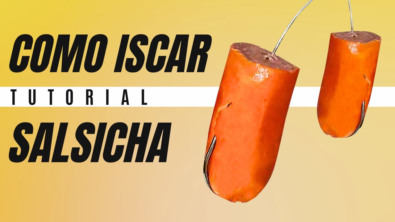 COMO ISCAR SALSICHA - SIMPLES E MUITO EFETIVO NA PESCARIA!