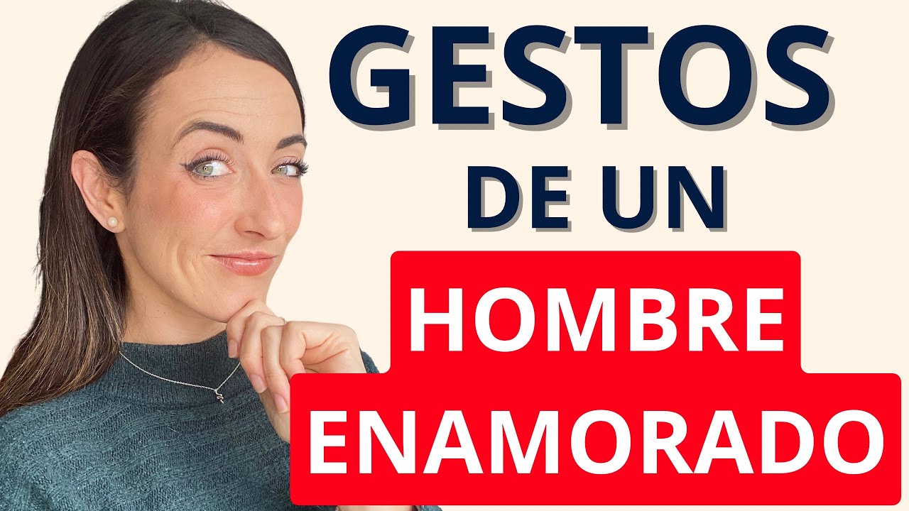 7 GESTOS INCONSCIENTES QUE DELATAN A UN HOMBRE ENAMORADO ¡ESTATE MUY ATENTA!