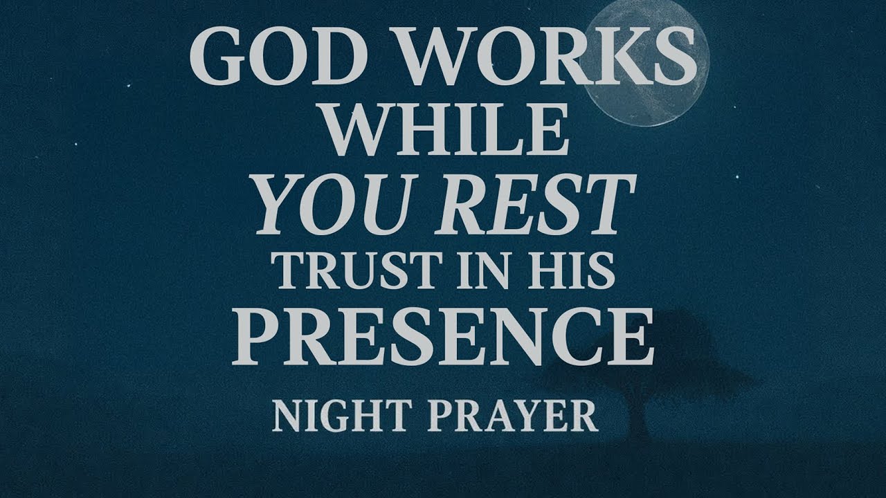 Night Prayer | LISTEN TO THIS PRAYER BEFORE SLEEP AND LET GOD WORK FOR YOU | Prayer for Sleep