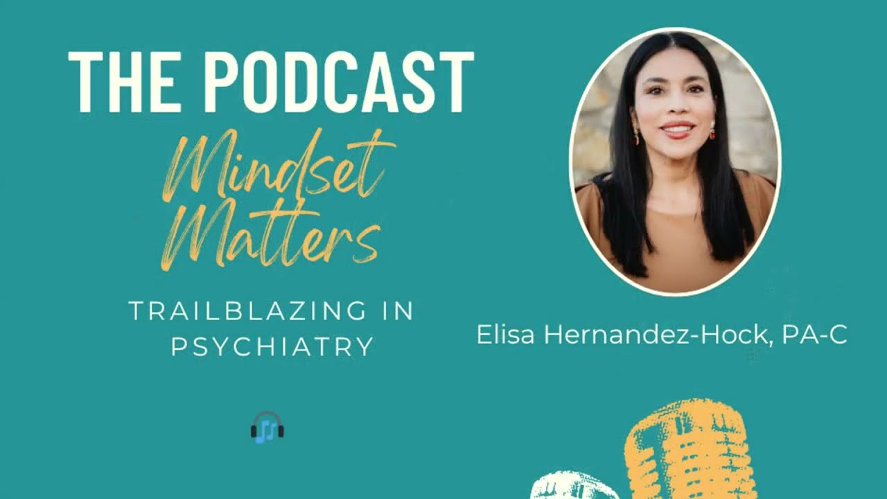 Trailblazing in Psychiatry: Elisa Hernandez Hock, PA-C Shares Her Journey