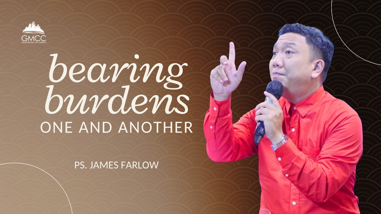 01 Maret 2026 - BEARING BURDNES ONE AND ANOTHER -  Ps . James Farlow