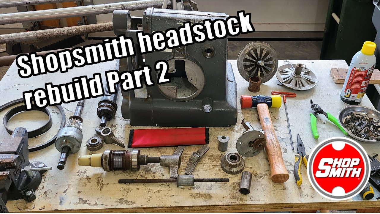 Completely Rebuilding My Shopsmith Mark V Headstock Rebuild Part 2