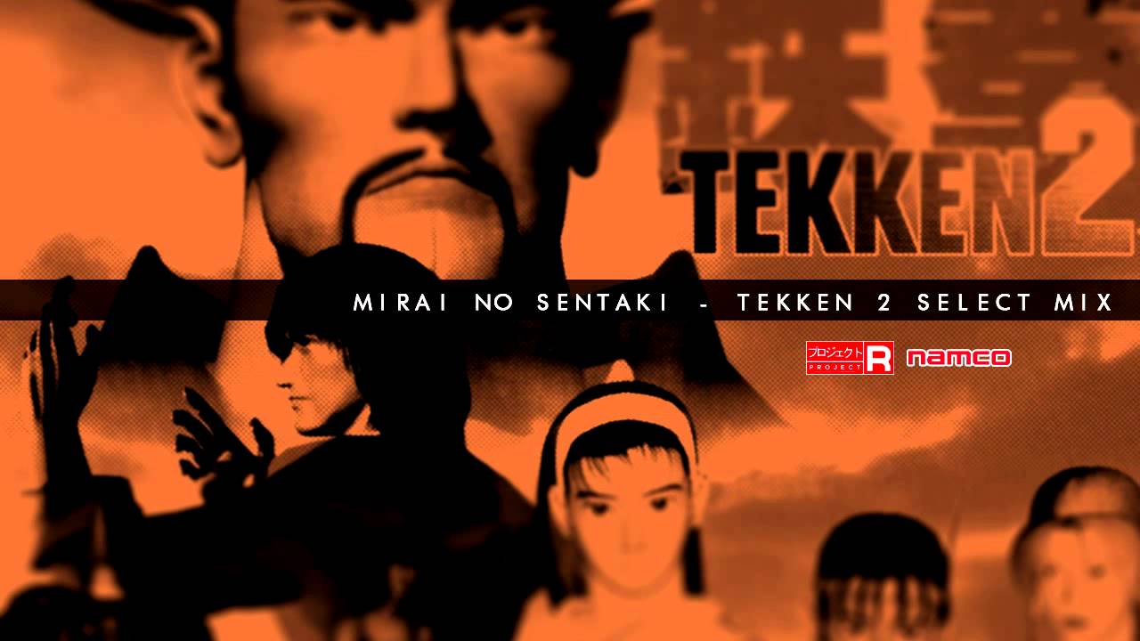Mirai no Sentaki - Tekken 2 Select RMix