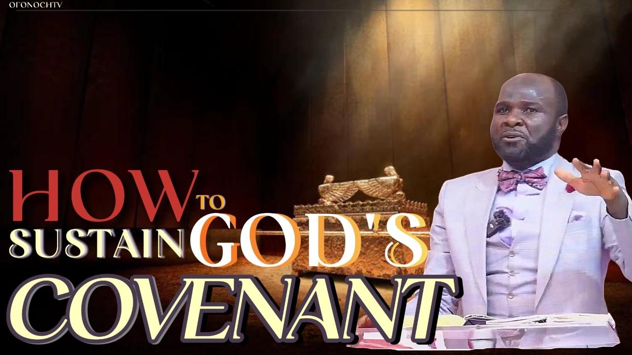 HOW TO SUSTAIN GOD’S COVENANT MESSAGE BY PASTOR ENOCH OFORI