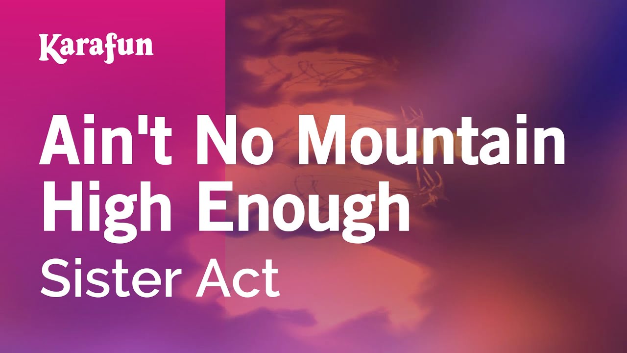 Ain't No Mountain High Enough - Sister Act 2 (film) | Karaoke Version | KaraFun
