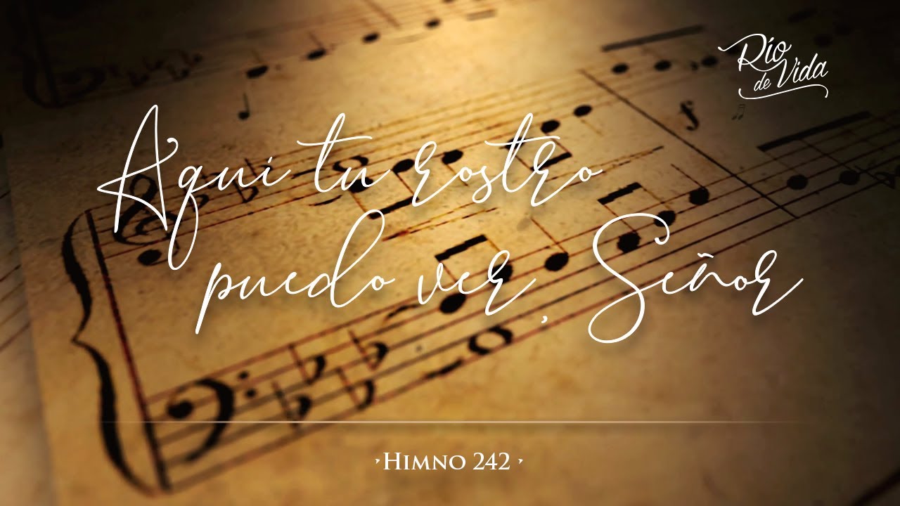Aquí tu rostro puedo ver, Señor - Himno 242 | Música Río de Vida