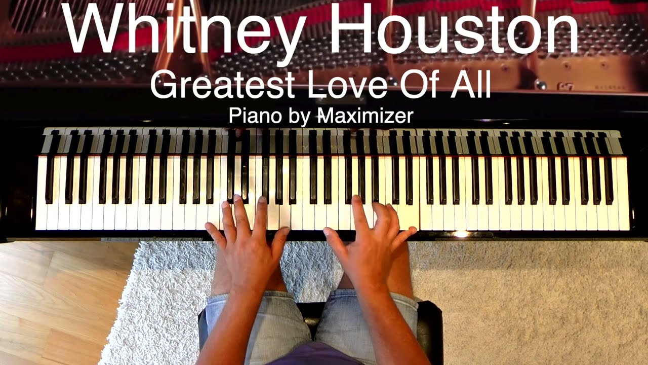Whitney Houston - Greatest Love Of All ( Solo Piano Cover) - Maximizer