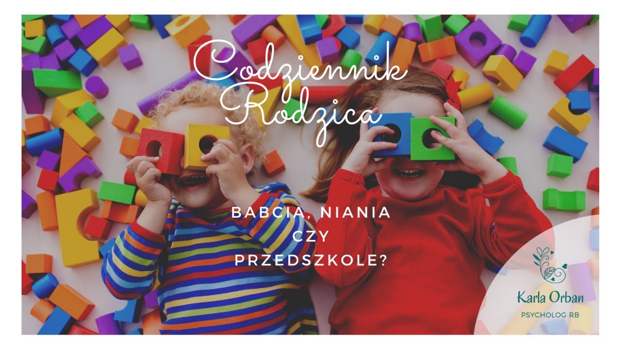 Codziennik Rodzica: babcia, niania czy przedszkole?
