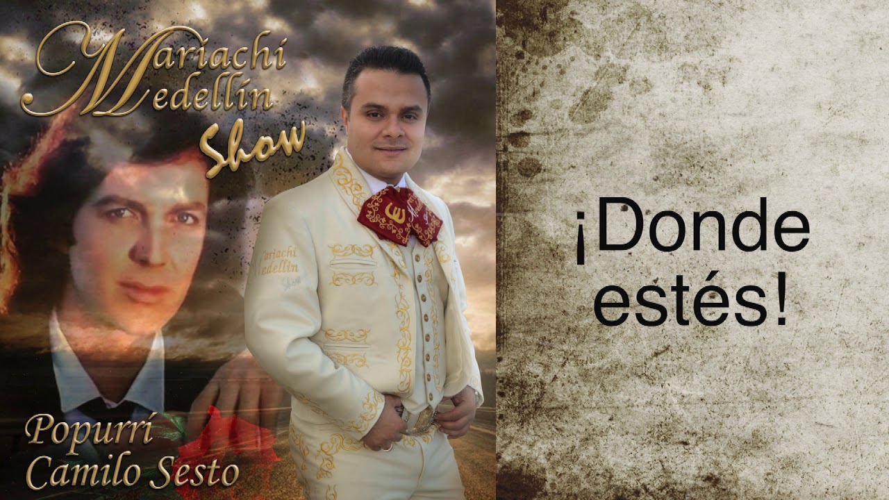 MARIACHI MEDELLIN SHOW - POPURRI CAMILO SESTO