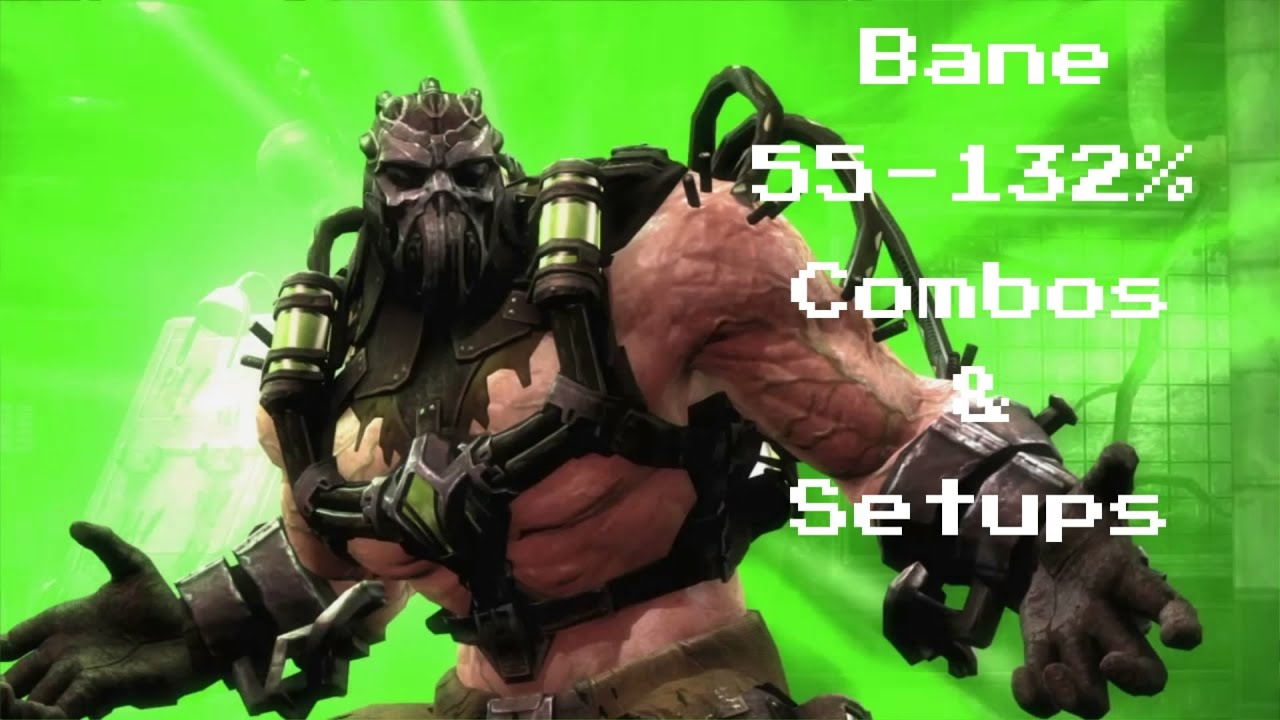 IGAU:Bane Combos(55-132%)