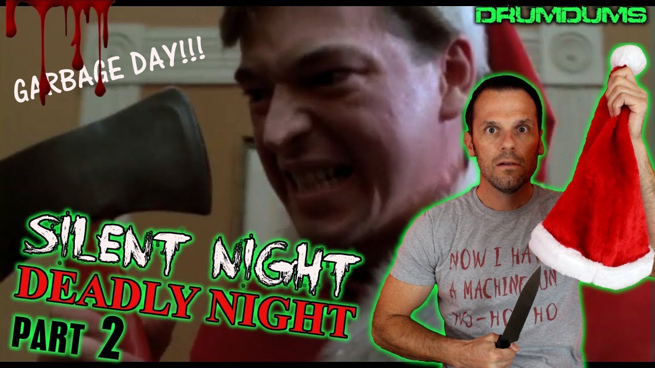 Drumdums Reviews SILENT NIGHT DEADLY NIGHT PART 2 (Garbage Day Edition)