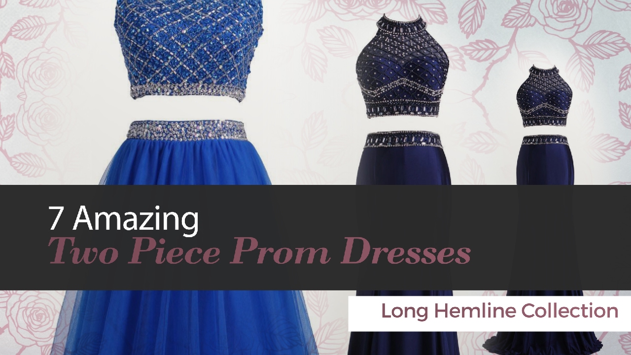 7 Amazing Two Piece Prom Dresses Long Hemline Collection