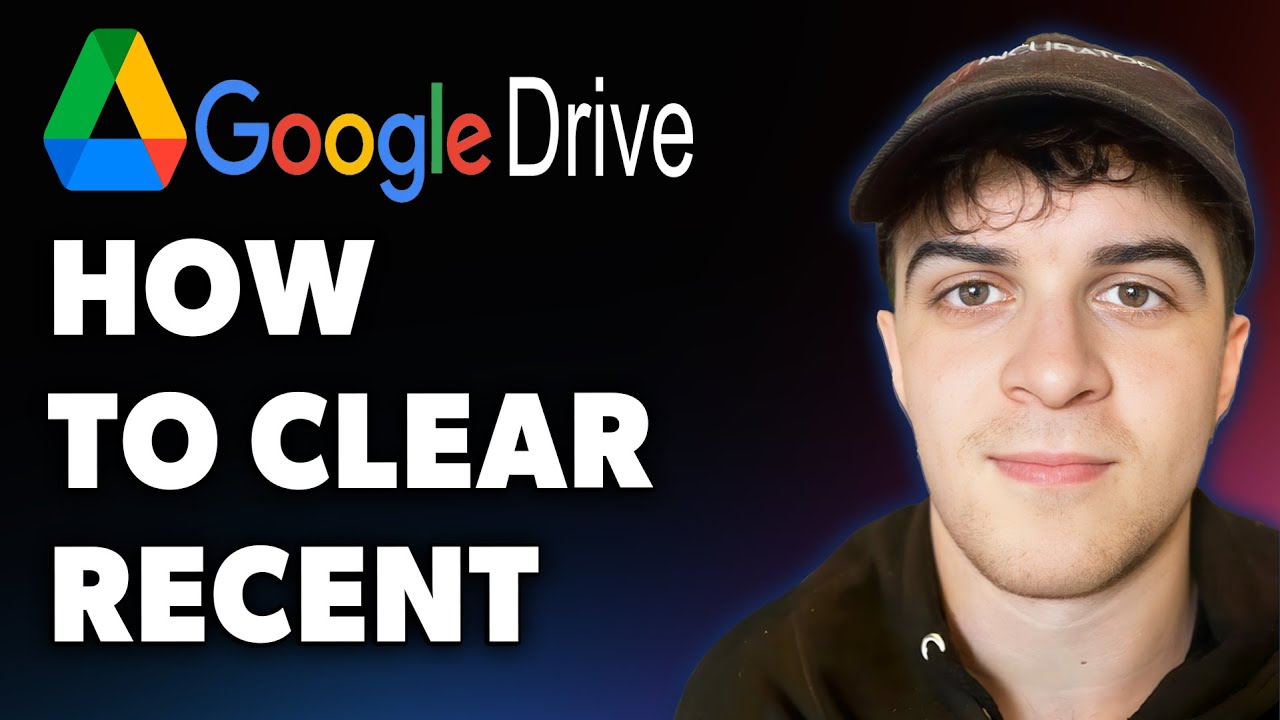 How to Clear Recent in Google Drive (Full 2025 Guide)