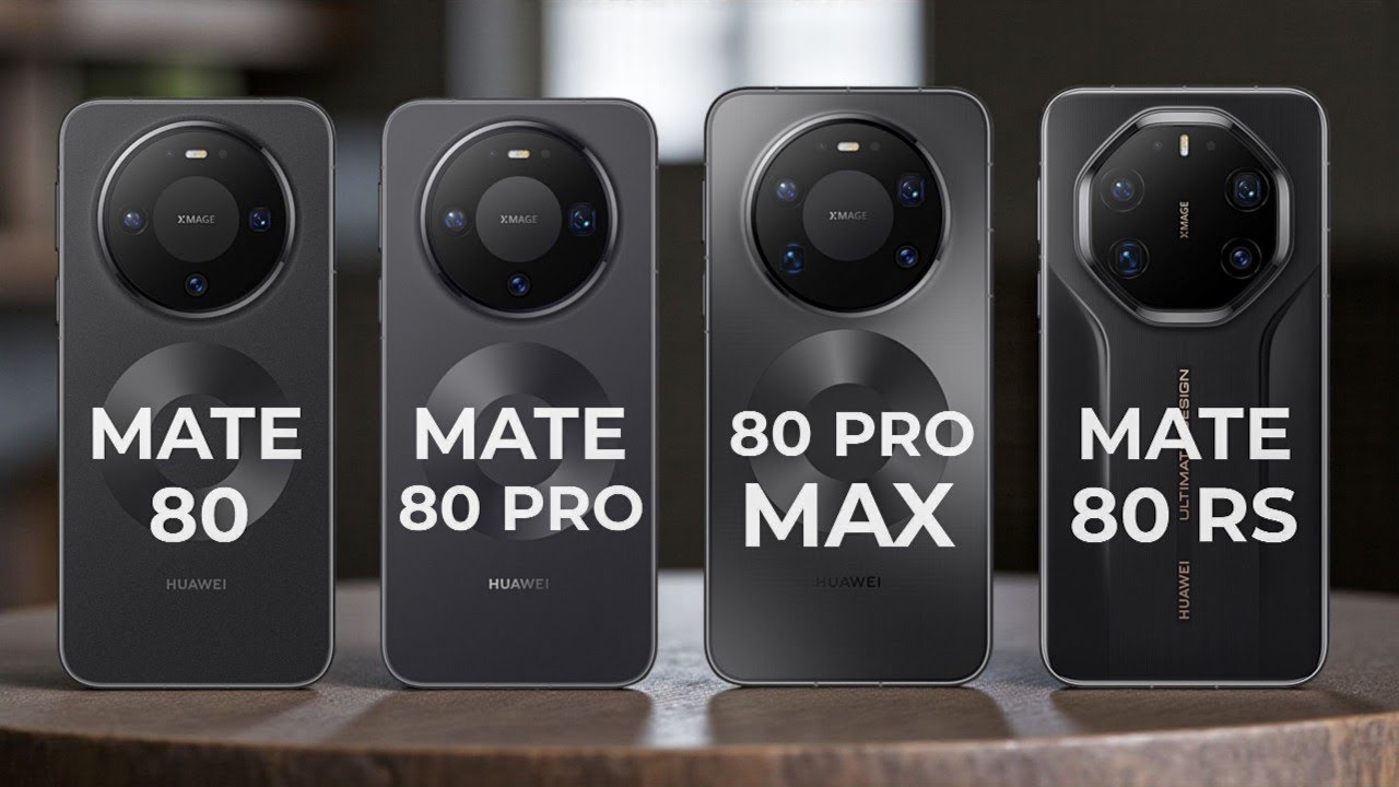 Huawei Mate 80 5G Vs Huawei Mate 80 Pro 5G Vs Huawei Mate 80 Pro Max 5G Vs Huawei Mate80 RS Ultimate