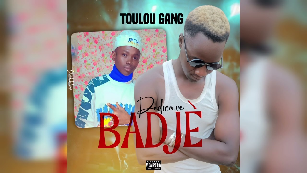 TOULOU GANG - BADJÈ (Dedicace Single)